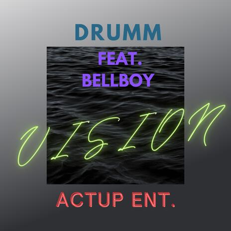 VISION ft. DRUMM & BELLBOY | Boomplay Music