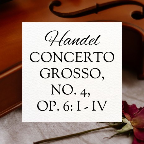 Concerto Grosso, No. 4, Op. 6: III | Boomplay Music