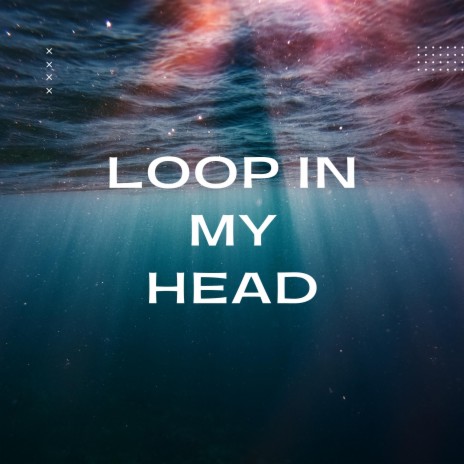 Loop In My Head | Boomplay Music