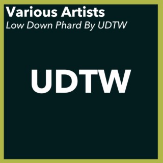 Low Down Phard By UDTW