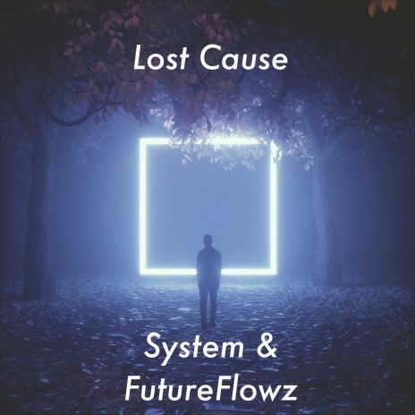 Lost Cause ft. System | Boomplay Music