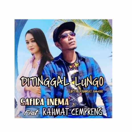 Ditinggal Lungo ft. Rahmat Cempreng | Boomplay Music