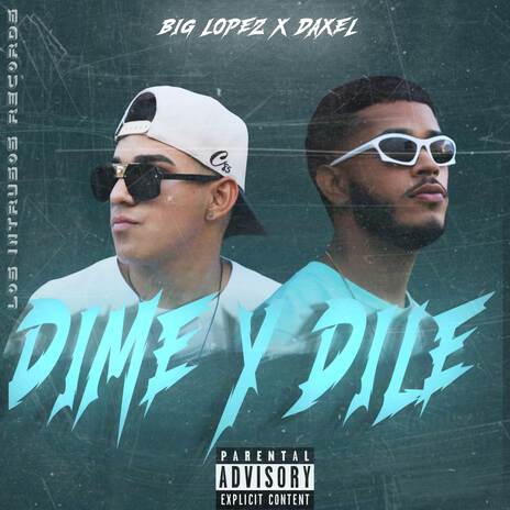 DIME Y DILE ft. Daxel | Boomplay Music