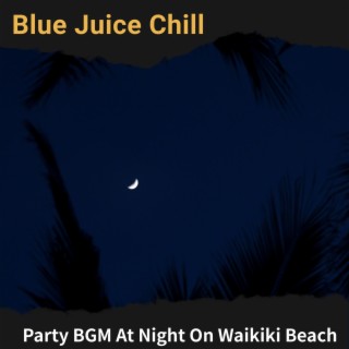 Party Bgm at Night on Waikiki Beach