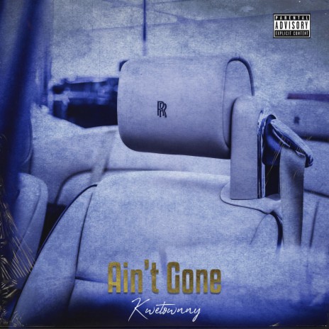 Ain't Gone | Boomplay Music