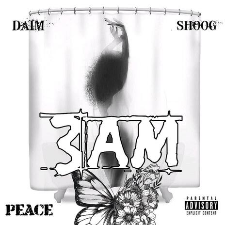 3 AM ft. Pequot Daim & Shoog | Boomplay Music