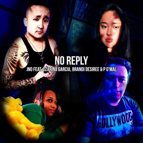 NO REPLY ft. Czarina Garcia, Brandi Desiree & P O'Mal | Boomplay Music