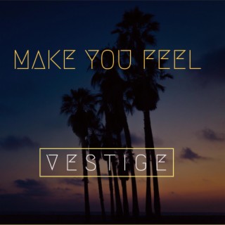 Make You Feel