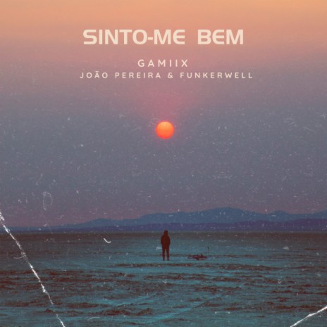 Sinto-me Bem ft. João Pereira & Funkerwell | Boomplay Music