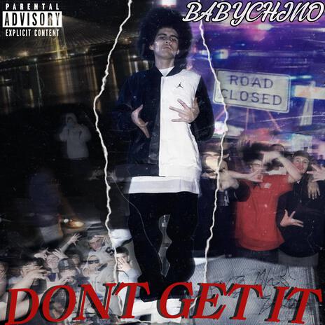 DONT GET IT | Boomplay Music