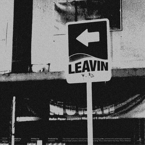 Leavin ft. Lockpick | Boomplay Music