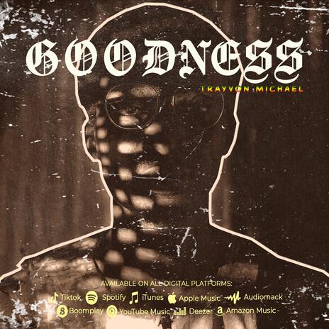 Goodness | Boomplay Music