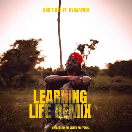 LEARNING LIFE REMIX ft. Ayojayboi | Boomplay Music