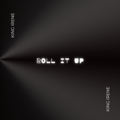 ROLL IT UP | Boomplay Music