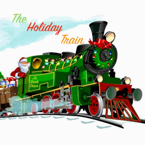The Holiday Train | Boomplay Music