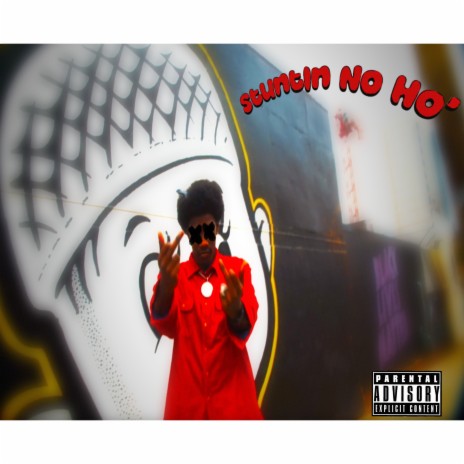 Stuntin’ No Ho | Boomplay Music