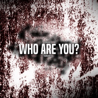 Who Are You?