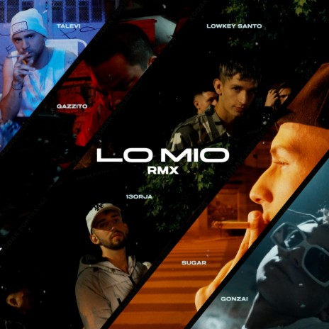 LO MIO REMIX ft. BORJA TRECE, LOWKEY SANTO, Gazzito, Talevi & Sugar Tazzty | Boomplay Music