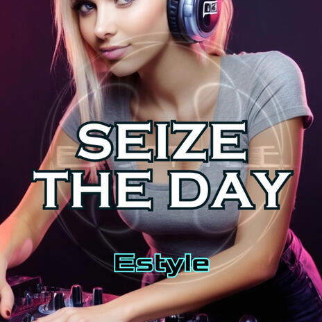 Seize The Day