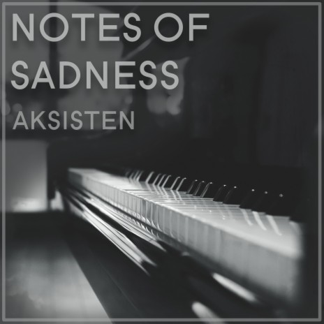 Notes of Sadness | Boomplay Music