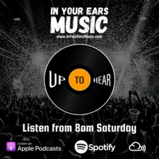 The Up To Hear Show - presented by The JMC - Episode 6