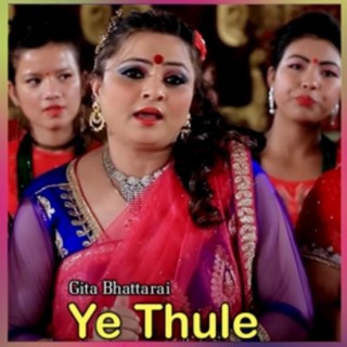 Download Geeta Bhattarai album songs Ye Thule Boomplay Music