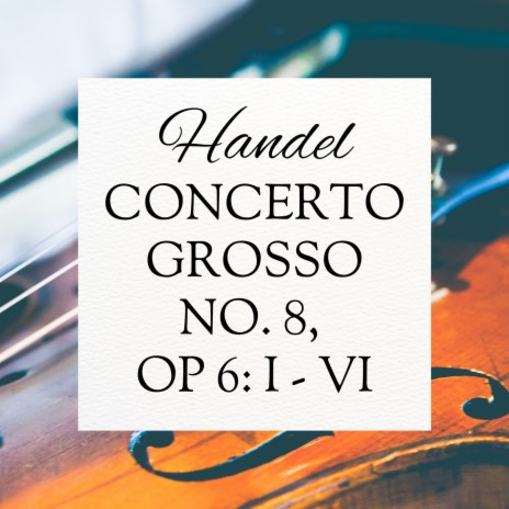 Concerto Grosso No. 8, Op 6: II | Boomplay Music