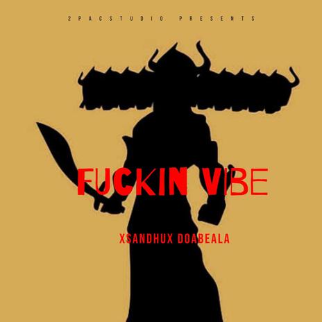 Fuckin vibe (justice for sidhu moosewala) | Boomplay Music