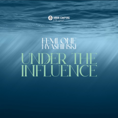 Under the Influence ft. Nyashinski | Boomplay Music