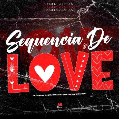 Sequência de Love ft. Mc Danone, DJ THG, JA1 no Beat & LK7 Original | Boomplay Music