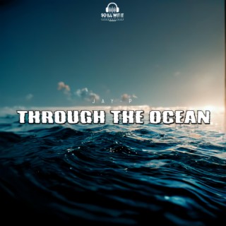 Through The Ocean lyrics | Boomplay Music