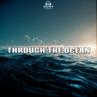 Through The Ocean