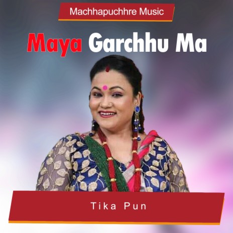 Maya Garchhu Ma | Boomplay Music