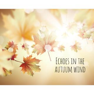 Echoes in the autuum wind