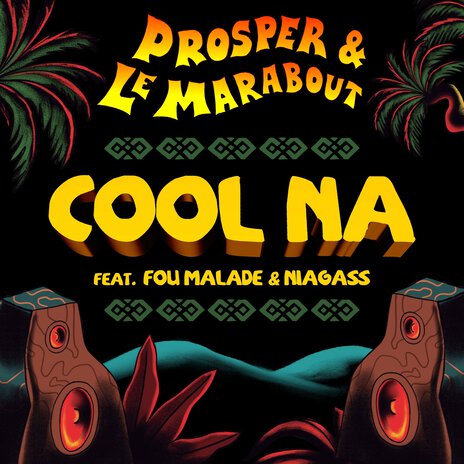 Cool Na ft. Le Marabout, Fou Malade, Niagass & Fou Malade et Niagass | Boomplay Music