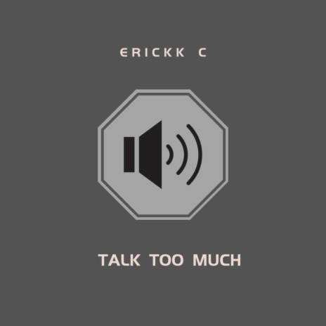 TALK TOO MUCH | Boomplay Music