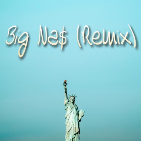 Big Na$ (Remix)