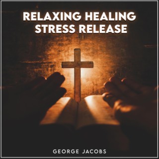 Relaxing Healing Stress Release (Radio Edit)