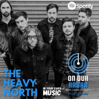 On Our Radar: Lewis Interviews The Heavy North