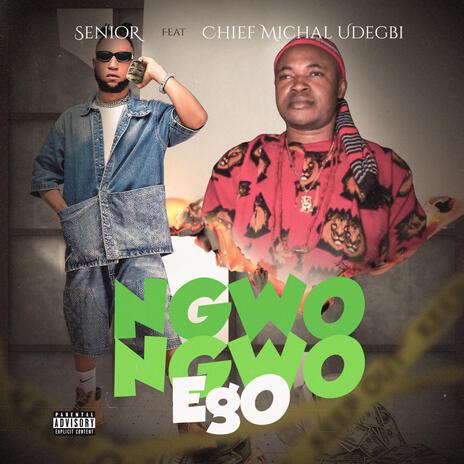 Ngwo Nwgo Ego ft. Chief Michael Udegbi | Boomplay Music