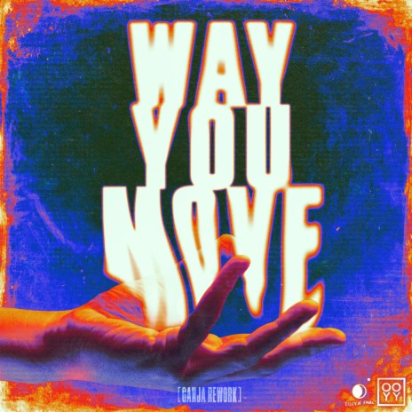 Way You Move (Ganja Rework) ft. Tilden Parc | Boomplay Music