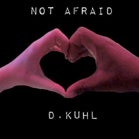 Not Afraid
