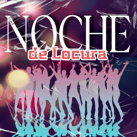 Noche de Locura | Boomplay Music