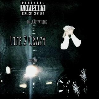 LIFE 2 CRAZY