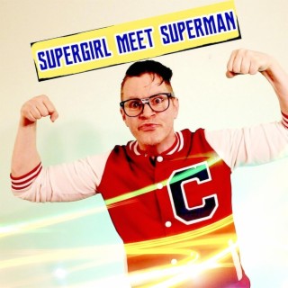 Supergirl Meet Superman lyrics | Boomplay Music