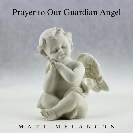 Prayer to Our Guardian Angel | Boomplay Music