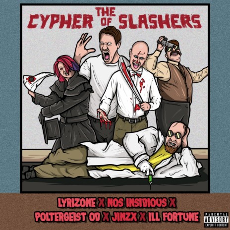 The Cypher Of Slashers ft. Lyrizone, Nos Insidious, Poltergeist OD & Jinzx