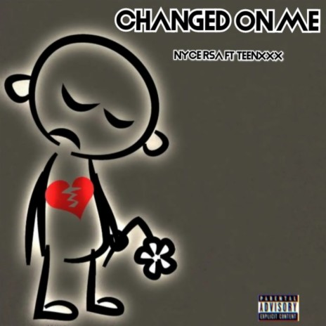 Changed on Me ft. TEENXXX | Boomplay Music