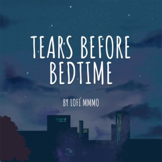 Tears Before Bedtime