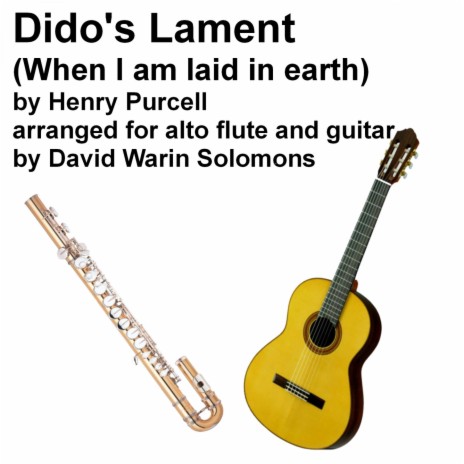 Dido's lament (When I am laid in earth) arranged for alto flute and guitar
